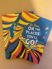 Oh The Places You’ll Go | Dr Seuss